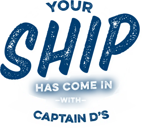 Your Ship Has Come In With Captain D's